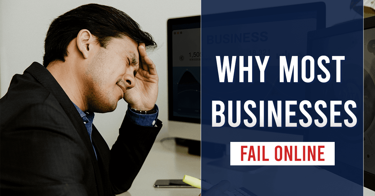 Why Most Businesses Fail Online